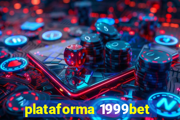 plataforma 1999bet